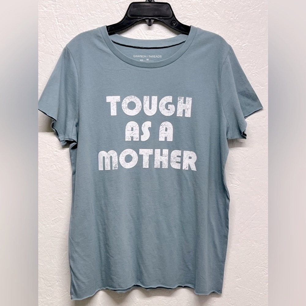 𝅺grayson Threads Graphic T-Shirt ‘Tough As A Mother’